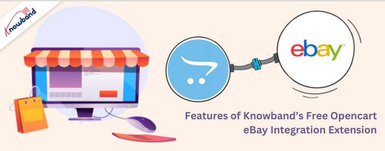 Features of Knowband’s Free Opencart eBay Integration Extension
