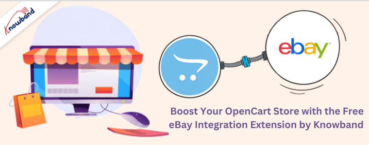 Boost Your OpenCart Store with the Free eBay Integration Extension by Knowband