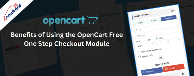 Benefits of Using the OpenCart Free One Step Checkout Module by Knowband