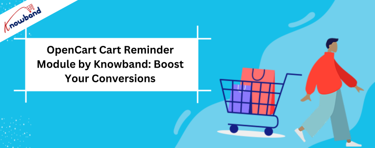 OpenCart Cart Reminder Module by Knowband Boost Your Conversions