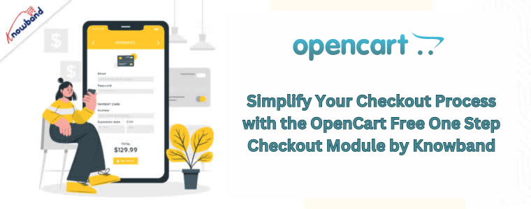 Simplify Your Checkout Process with the OpenCart Free One Step Checkout Module by Knowband