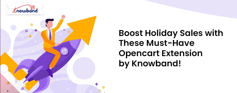 Boost-Holiday-Sales-with-These-Must-Have-Opencart-Extensions-by-Knowband