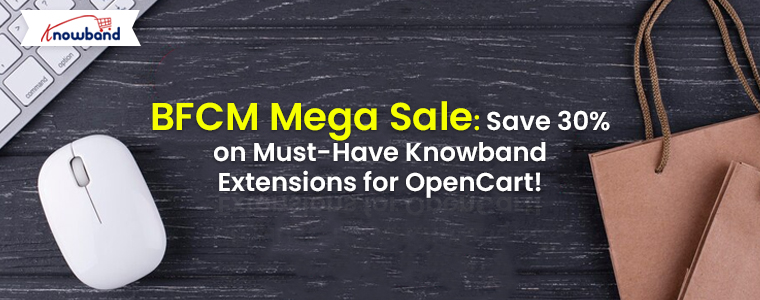 BFCM-Mega-Sale-Save-30%-on-Must-Have-Knowband-Extensions-for-OpenCart