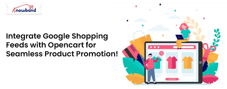 Integrate-Google-Shopping-Feeds-with-Opencart-for-Seamless-Product-Promotion