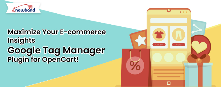 Maximize-Your-E-commerce-Insights-Google-Tag-Manager-Plugin-for-OpenCart