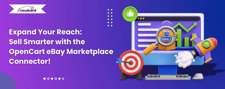 Expand Your Reach Sell Smarter with the OpenCart eBay Marketplace Connector